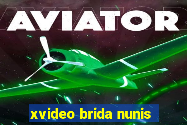 xvideo brida nunis